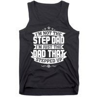 Father's Day I'm Just the Dad That Stepped Up  Tank Top
