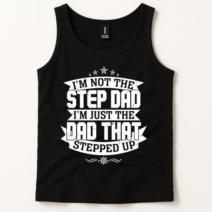 Father's Day I'm Just the Dad That Stepped Up  Tank Top