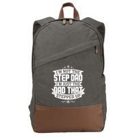 Father's Day I'm Just the Dad That Stepped Up  Cotton Canvas Backpack