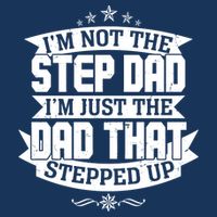 Father's Day I'm Just the Dad That Stepped Up  Infant Baby Jersey Bodysuit