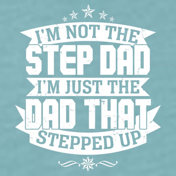Father's Day I'm Just the Dad That Stepped Up  Sueded Cloud Jersey T-Shirt