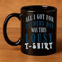 Fathers Day Lousy 11oz C Handle Ceramic Mug