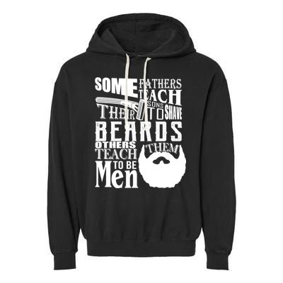 Fathers Teach Sons To Be Men Garment-Dyed Fleece Hoodie