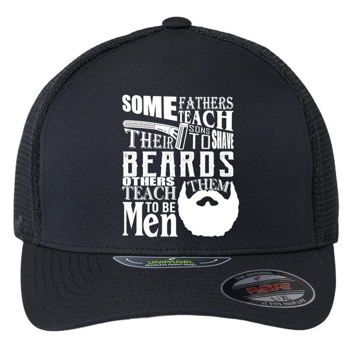 Fathers Teach Sons To Be Men Flexfit Unipanel Trucker Cap