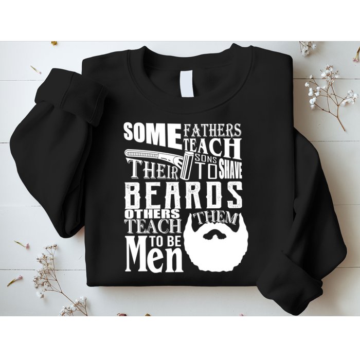 Fathers Teach Sons To Be Men Sweatshirt