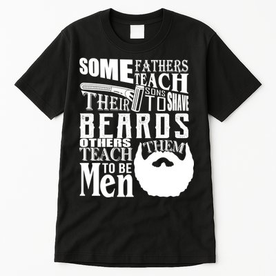 Fathers Teach Sons To Be Men Tall T-Shirt