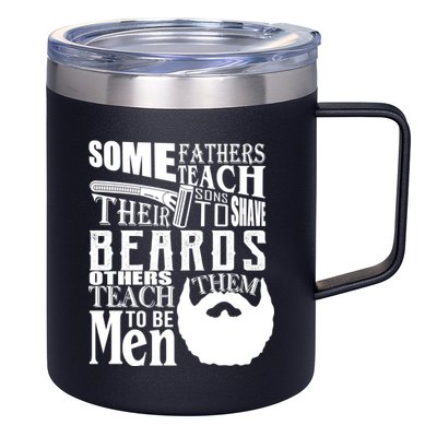 Fathers Teach Sons To Be Men 12oz Stainless Steel Coffee Mug