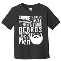 Fathers Teach Sons To Be Men Toddler T-Shirt
