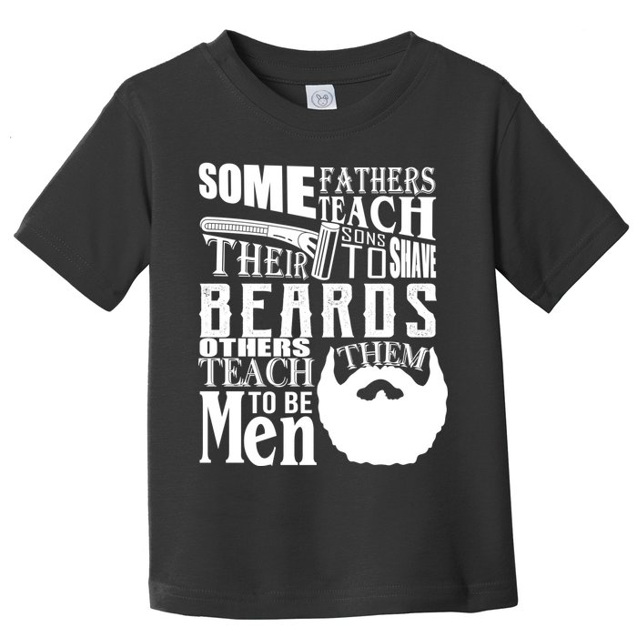 Fathers Teach Sons To Be Men Toddler T-Shirt