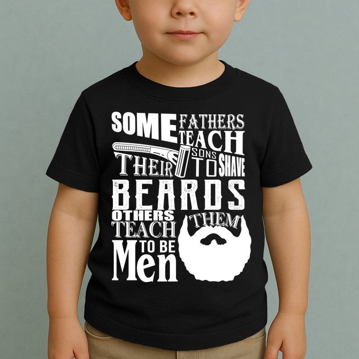 Fathers Teach Sons To Be Men Toddler T-Shirt