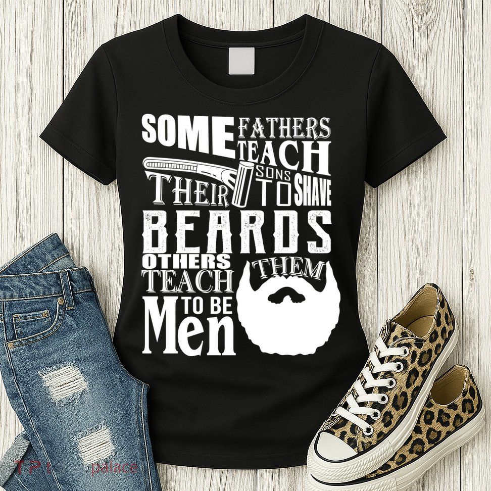 Fathers Teach Sons To Be Men Womens T-Shirt