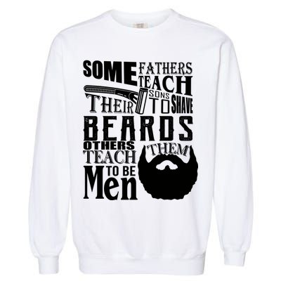 Fathers Teach Sons To Be Men Garment-Dyed Sweatshirt