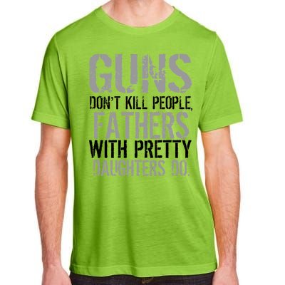 Fathers With Pretty Daughters Kill People Adult ChromaSoft Performance T-Shirt