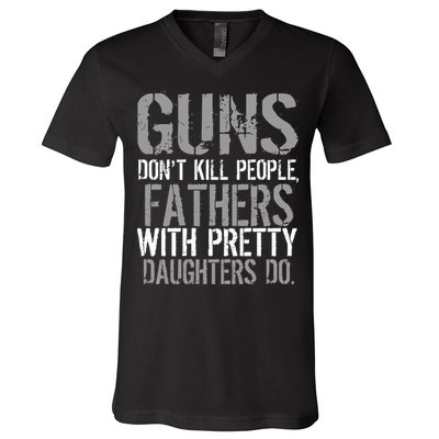 Fathers With Pretty Daughters Kill People V-Neck T-Shirt