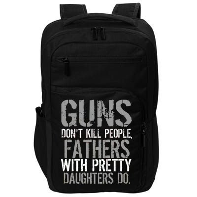 Fathers With Pretty Daughters Kill People Impact Tech Backpack