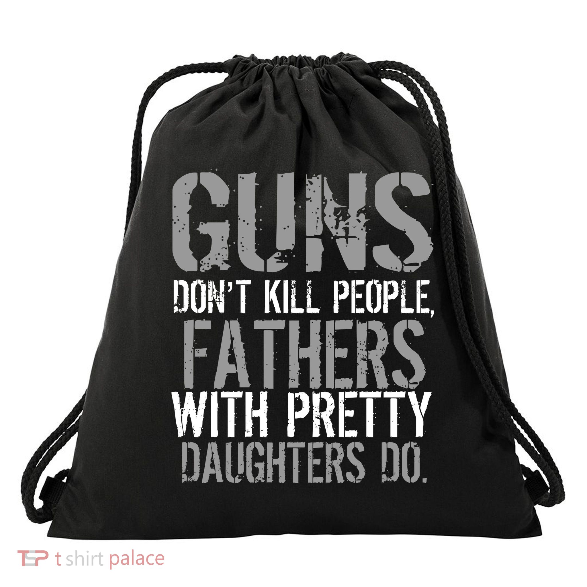 Fathers With Pretty Daughters Kill People Drawstring Bag