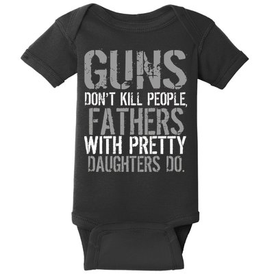 Fathers With Pretty Daughters Kill People Baby Bodysuit