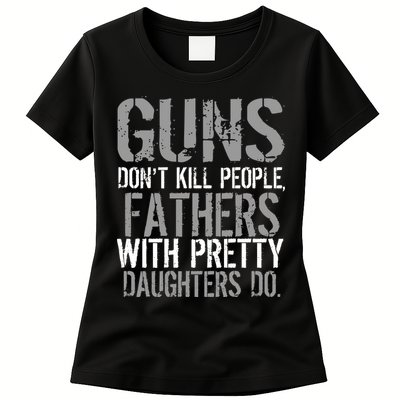 Fathers With Pretty Daughters Kill People Womens T-Shirt