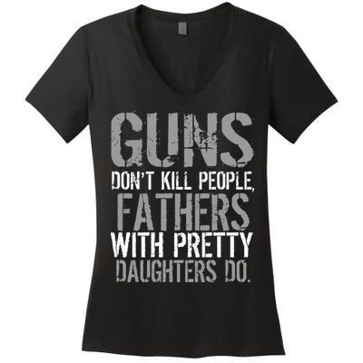 Fathers With Pretty Daughters Kill People Women's V-Neck T-Shirt