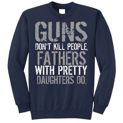 Fathers With Pretty Daughters Kill People Sweatshirt