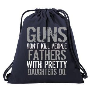 Fathers With Pretty Daughters Kill People Drawstring Bag