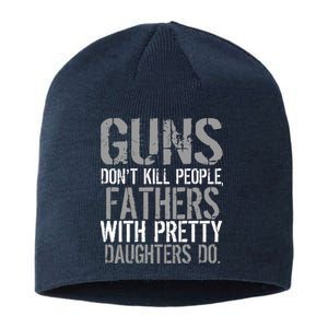 Fathers With Pretty Daughters Kill People Sustainable Beanie