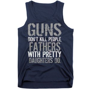 Fathers With Pretty Daughters Kill People Tank Top