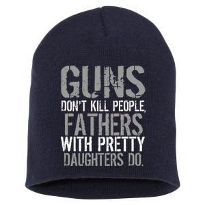 Fathers With Pretty Daughters Kill People Short Acrylic Beanie