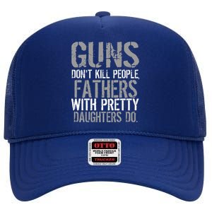 Fathers With Pretty Daughters Kill People High Crown Mesh Back Trucker Hat