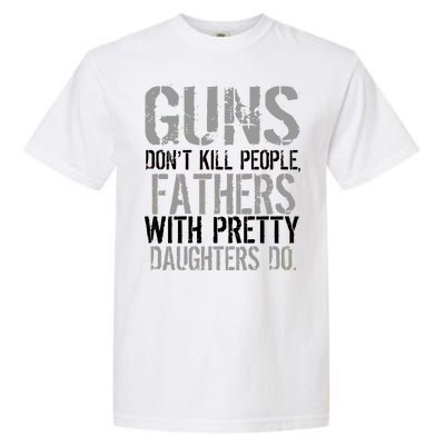 Fathers With Pretty Daughters Kill People Garment-Dyed Heavyweight T-Shirt