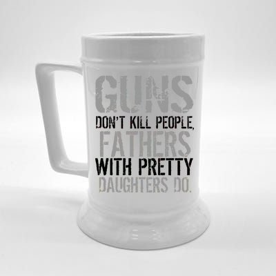 Fathers With Pretty Daughters Kill People Beer Stein