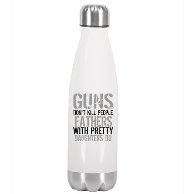 Fathers With Pretty Daughters Kill People Stainless Steel Insulated Water Bottle