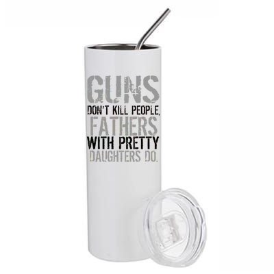 Fathers With Pretty Daughters Kill People Stainless Steel Tumbler