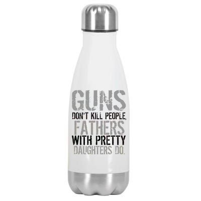 Fathers With Pretty Daughters Kill People Stainless Steel Insulated Water Bottle