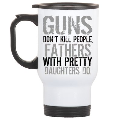 Fathers With Pretty Daughters Kill People Stainless Steel Travel Mug