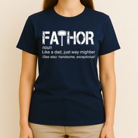 Fathor Like Dad Just Way Mightier Hero T-Shirt