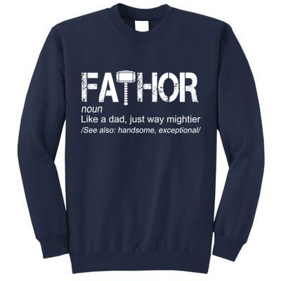 Fathor Like Dad Just Way Mightier Hero Tall Sweatshirt