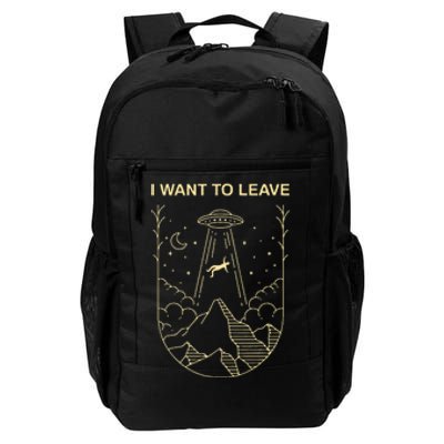 Funny Alien Ufo Extraterrestrial I Want To Leave Alien Lover Daily Commute Backpack