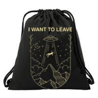 Funny Alien Ufo Extraterrestrial I Want To Leave Alien Lover Drawstring Bag