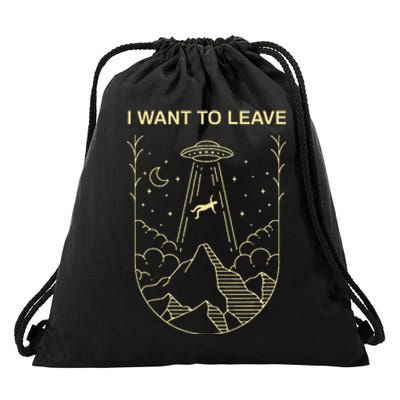 Funny Alien Ufo Extraterrestrial I Want To Leave Alien Lover Drawstring Bag