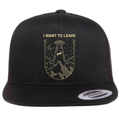 Funny Alien Ufo Extraterrestrial I Want To Leave Alien Lover Flat Bill Trucker Hat