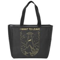 Funny Alien Ufo Extraterrestrial I Want To Leave Alien Lover Zip Tote Bag