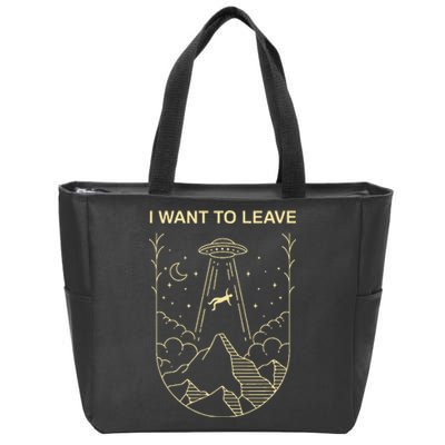 Funny Alien Ufo Extraterrestrial I Want To Leave Alien Lover Zip Tote Bag