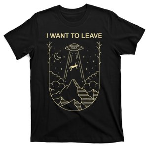 Funny Alien Ufo Extraterrestrial I Want O Leave Alien Lover T-Shirt