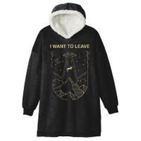 Funny Alien Ufo Extraterrestrial I Want O Leave Alien Lover Hooded Wearable Blanket