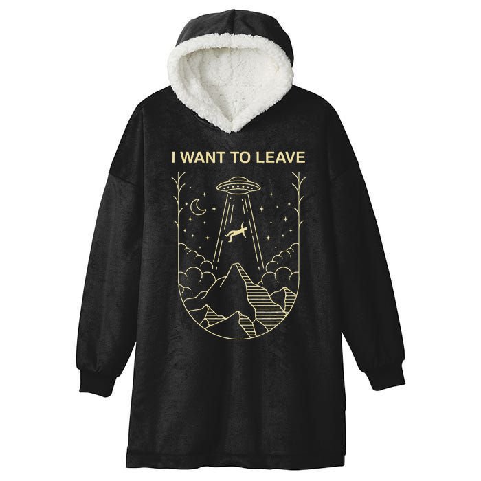 Funny Alien Ufo Extraterrestrial I Want O Leave Alien Lover Hooded Wearable Blanket