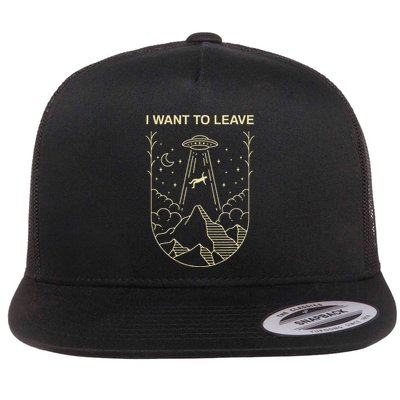 Funny Alien Ufo Extraterrestrial I Want O Leave Alien Lover Flat Bill Trucker Hat