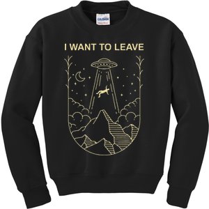 Funny Alien Ufo Extraterrestrial I Want O Leave Alien Lover Kids Sweatshirt