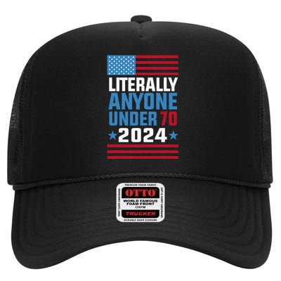 Funny Anyone Under 70 For 2024 President Election 2024 High Crown Mesh Back Trucker Hat