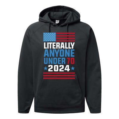 Funny Anyone Under 70 For 2024 President Election 2024 Performance Fleece Hoodie